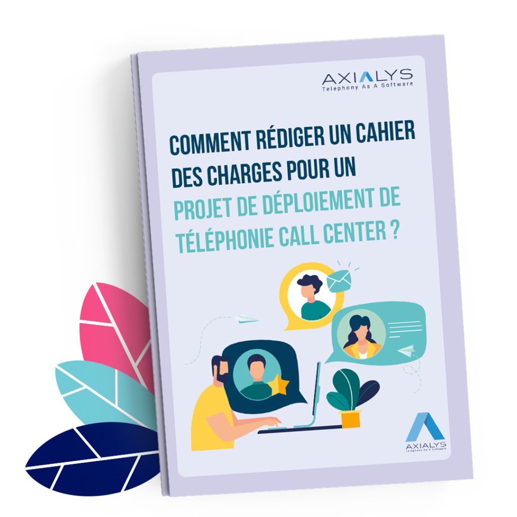 Comment rédiger un cahier des charges pour un projet de déploiement de téléphonie Call Center ?