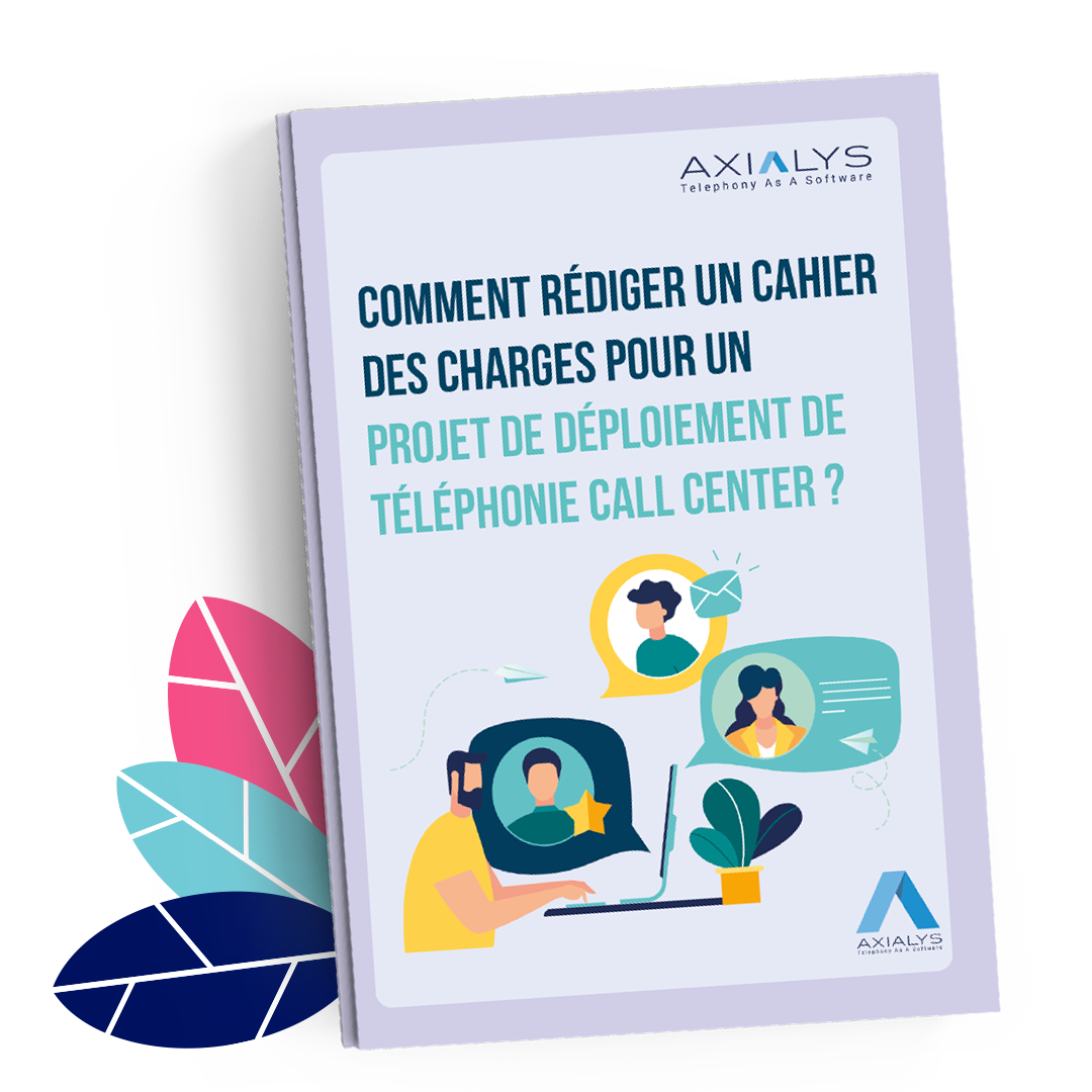 Livre blanc- Comment rédiger un cahier des charges pour un projet de déploiement de téléphonie Call Center